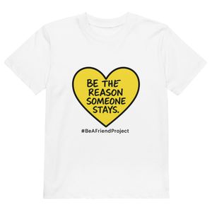 Be The Reason Someone Stays KIDS T-Shirt