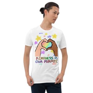Kindness Is Our Purpose T-Shirt
