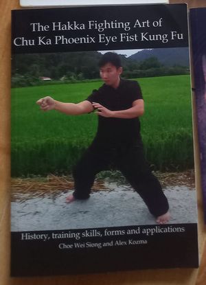 Hakka Fighting Art of Chu Ka Kuen by Choe/Kozma