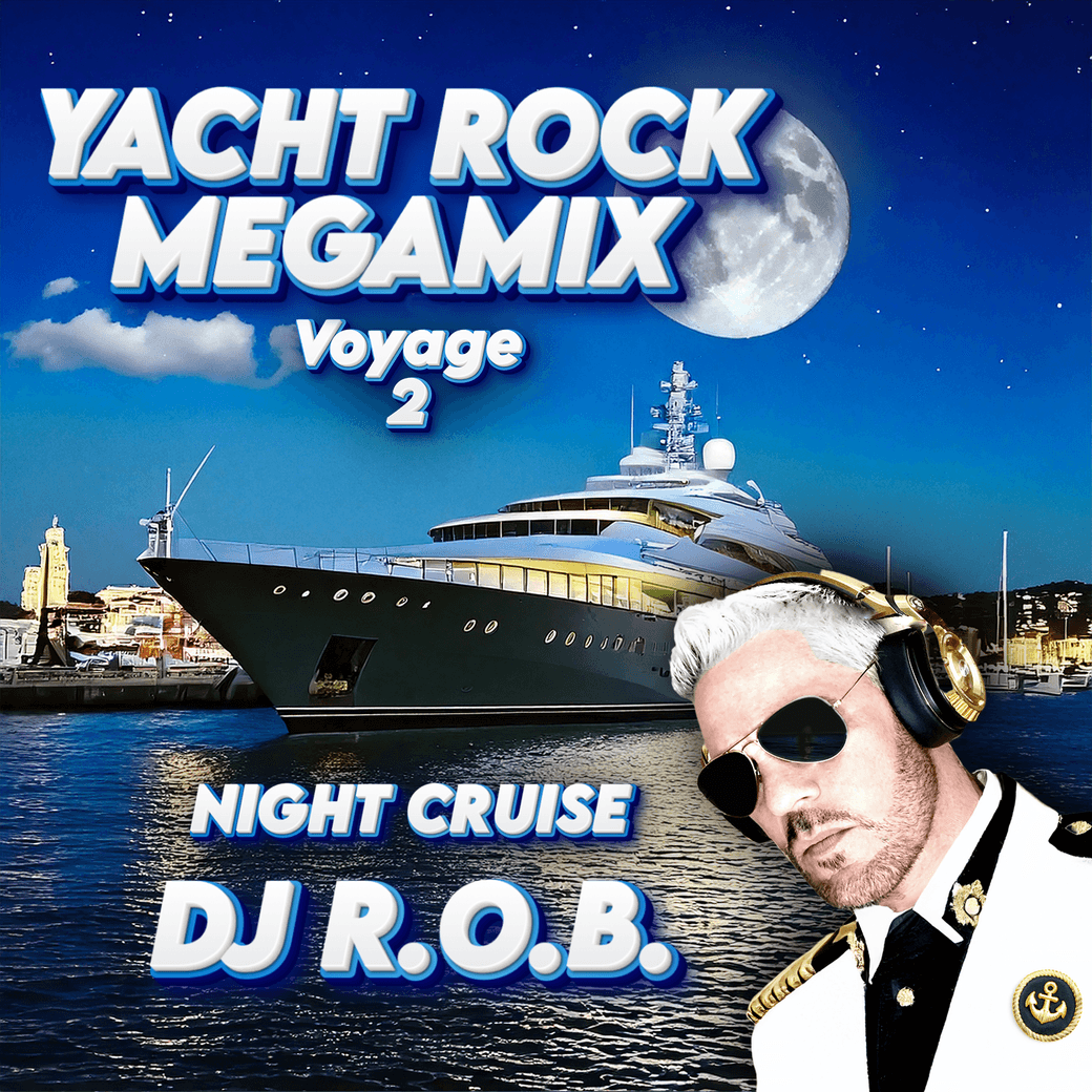Yacht Rock Megamix 2 - Mixed By DJ R.O.B. (DIGITAL DOWNLOAD)