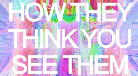 how they think you see them &amp; your connection - extended
