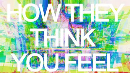 what they think *you* think &amp; feel about them - extended