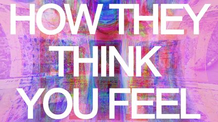 how THEY think YOU feel about them - extended
