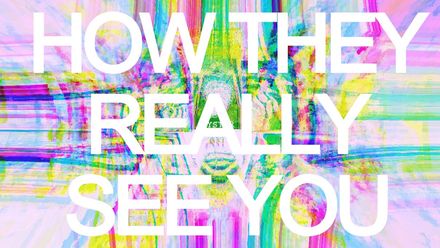 so, how do they REALLY see you? - extended