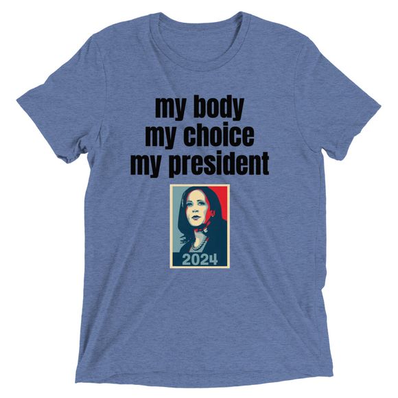 my body my choice my president