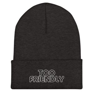 "Too Friendly" Cuffed Beanie