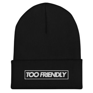 "Too Friendly"  Box Cuffed Beanie | Yupoong 1501KC