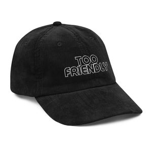 "Too Friendly"  Vintage Corduroy Cap