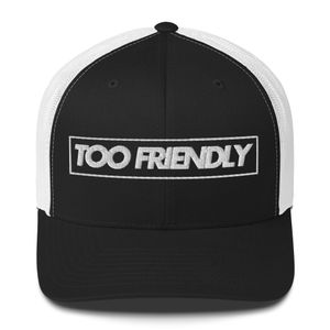 "Too Friendly"  Box Retro Trucker Hat | Yupoong 6606