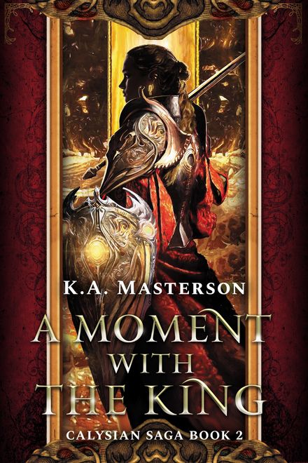 A Moment with the King: Calysian Saga Book 2 (Standalone Fantasy, Forbidden Romance)