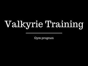 Valkyrie Training - Gym Program