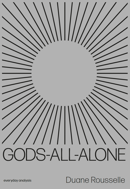 GODS-ALL-ALONE by Duane Rousselle (Print and Digital)