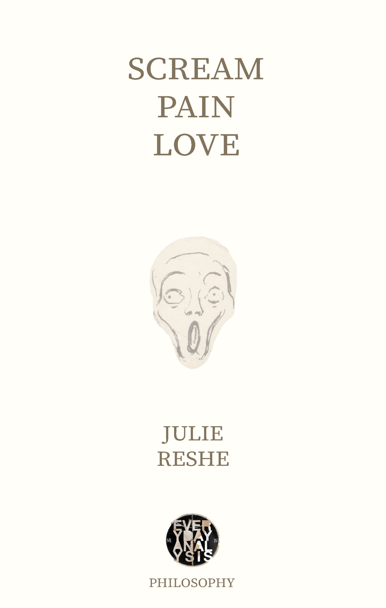 SCREAM PAIN LOVE by Julie Reshe