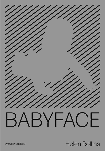 BABYFACE by Helen Rollins (Print Edition + Free Digital Edition)