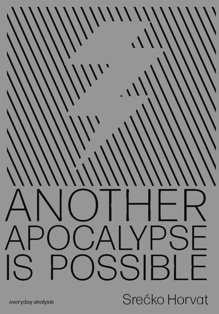 ANOTHER APOCALYPSE IS POSSIBLE by Srećko Horvat (Print and Digital)