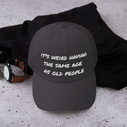 &quot;Same Age as Old People&quot; Funny Dad Hat