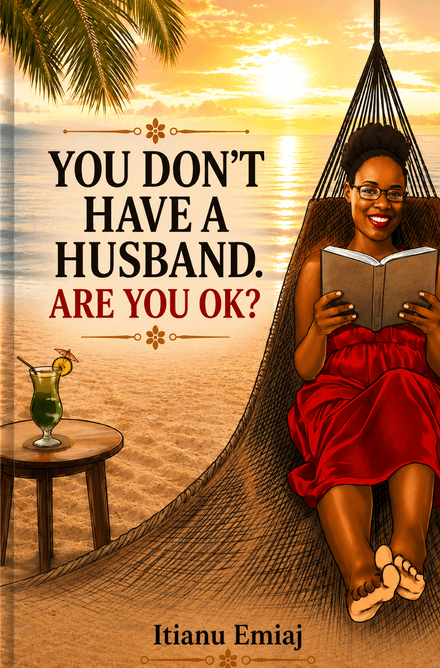YOU DONT HAVE A HUSBAND. ARE YOU OKAY?