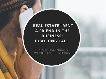 Real Estate “Rent a Friend in the Business” Coaching Call – Practical Insight Without the Pressure
