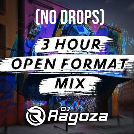 DJ Ragoza - 3 Hour Open Format Mix (Clean) (No Drops + Full Tracklist)
