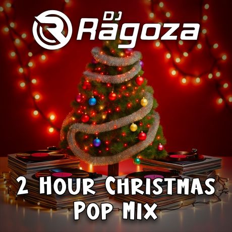 DJ Ragoza - 2 Hour Christmas Pop Mix (Clean) (No Drops + Full Tracklist)