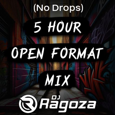 DJ Ragoza - 5 Hour Open Format Mix (Clean) (No Drops)