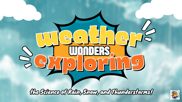 Weather Wonders, Exploring the Science of Rain, Snow and Thunderstorms