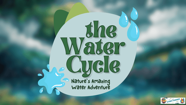 The Water Cycle, Natures Amazing Water Adventure