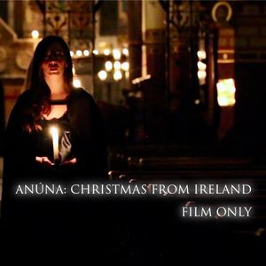 Film: ANÚNA - Christmas from Ireland/A Whisper of Paradise