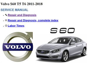 Volvo S60 T5 T6 2011-2018 Service Manual 