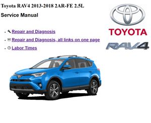TOYOTA RAV4 2AR-FE 2.5L 2013-2018 Service Repair Manual