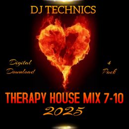 DJ TECHNICS - 2025 THERAPY HOUSE MIX 7-10 (4 mixes)