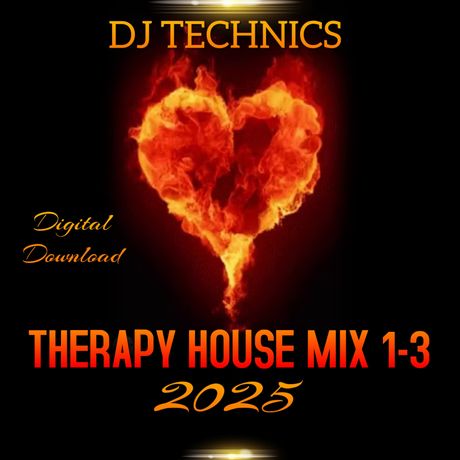 DJ TECHNICS - 2025 THERAPY HOUSE MIX 1-3 (3 mixes)