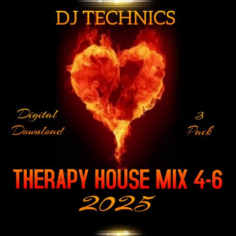 DJ TECHNICS - 2025 THERAPY HOUSE MIX 4-6 (3 mixes)
