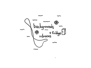 backgrounds + fridge + drones