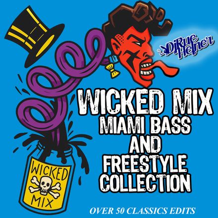 Wicked Mix Freestyle and Miami Bass Collection
