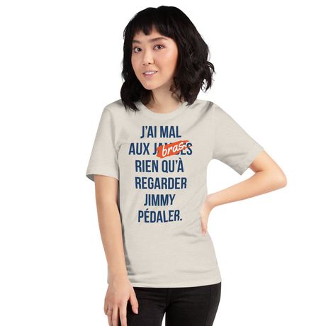 T-shirt «J’ai mal aux bras rien qu’à regarder Jimmy pédaler.»