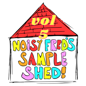 NOISYFRED&#x27;S SAMPLE SHED VOL.5 