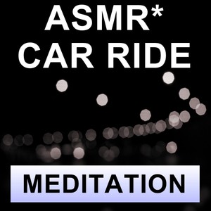 Asmr car ride meditation with car sounds