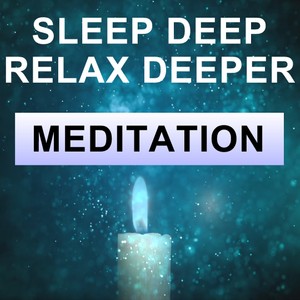 Sleep deep &amp; relax deeper meditation
