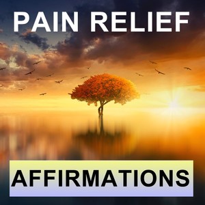 Pain relief Affirmations