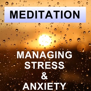 Managing your stress &amp; anxiety meditation