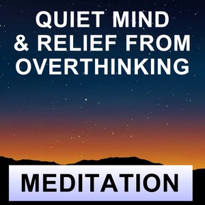 Quiet mind meditation for overthinking &amp; negative thoughts