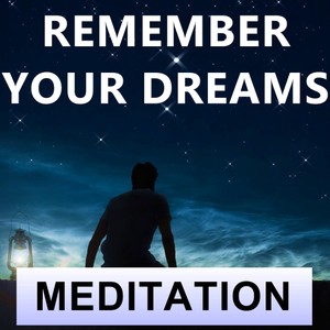 Remember your dreams deep sleep meditation