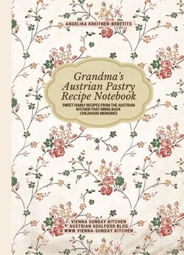 Grandma's Austrian Pastry Recipe Notebook