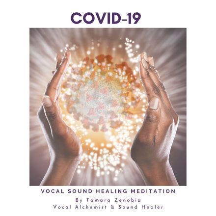 COVID-19 - VOCAL SOUND HEALING MEDITATION