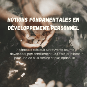7 notions fondamentales en développement personnel. 