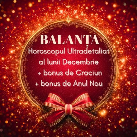 Balanta- Horoscop Ultradetaliat Decembrie+2 bonusuri speciale