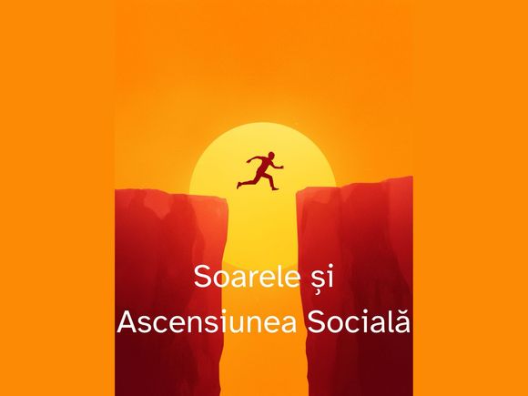 Soarele – Destinul și Ascensiunea Socială 