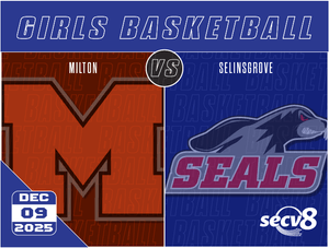12-9-26 Girls Basketball - Milton vs. Selinsgrove