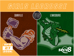 4-27-26 Girls Lacrosse - Danville vs. Lewisburg